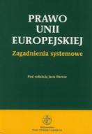 PRAWO UNII EUROPEJSKIEJ Jan BARCZ