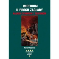 Imperium u progu zagłady Najazd Cymbrów i Teutonów Paweł Rochala