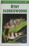 Ryby słodkowodne - Leksykon Przyrodniczy - Claus Militz, Fritz Terofal
