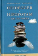 Heidegger i hipopotam idą do nieba Daniel Klein, Thomas Cathcart