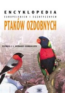 ENCYKLOPEDIA EUROPEJSKICH I EGZOTYCZNYCH PTAKÓW OZDOBNYCH