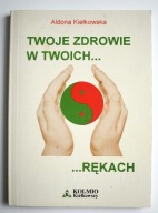 Twoje zdrowie w twoich rękach, Aldona Kiełkowska