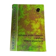 Ochrona osób i mienia- wybór aktów prawnych. Skrypty szkoleniowe. 2001 r.