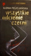 Wszystkie odcienie czerni Ilona Felicjańska