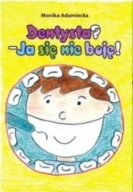 Dentysta? Ja się nie boję Adamiecka Monika