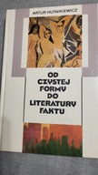 OD CZYSTEJ FORMY DO LITERATURY FAKTU Hutnikiewicz