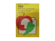 150 domowych przetworów z owoców warzyw i grzybów R. Miernik