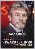 Ryszard Kukliński Życie ściśle tajne Benjamin Weiser + Bohater czy zdrajca