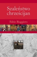 Szaleństwo chrześcijan. Fabio Ruggiero