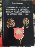 Działalność kościelna Gerwarda z Ostrowa biskupa włocławskiego 1300 1323