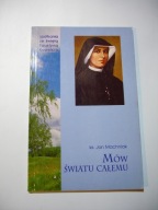 Mów światu całemu. Spotkania ze świętą Faustyną Kowalską. ks. Jan Machniak