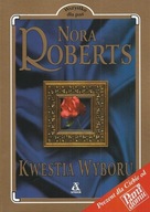 Nora Roberts - KWESTIA WYBORU