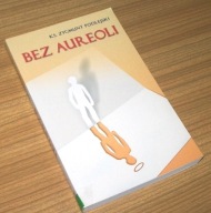 BEZ AUREOLI Ks. Zygmunt Podlejski