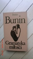 Iwan Bunin - Gramatyka miłości