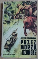 Przez morza i dżungle Janusz Makarczyk