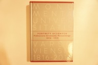 Portrety Uczonych. Profesorowie Uniwersytetu Warszawskiego 1816-1915