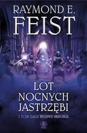 LOT NOCNYCH JASTRZĘBI Raymond E.Feist 2011 I Tom Sagi "Wojny Mroku"