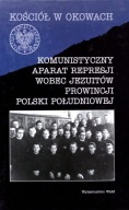 Komunistyczny aparat represji wobec jezuitów prowincji Polski Południowej