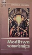 Modlitwa wstawiennicza. SIOSTRA MARIA OD DUCHA ŚWIĘTEGO Praca zbiorowa