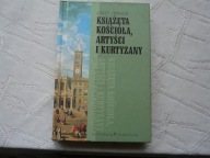 KSIĄŻĘTA KOŚCIOŁA ARTYŚCI I KURTYZANY RZYM