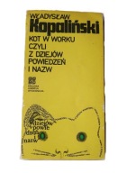 Władysław Kopaliński - Kot w worku, czyli z dziejów powiedzeń i nazw