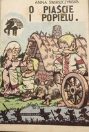 O Piaście i Popielu - Anna Świrszczyńska, rys. Janusz Christa