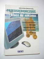 Przedsiębiorczość klucz do sukcesu. Agnieszka Mikina, Małgorzata Sienna