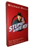 STUPID WHITE MEN - Michael Moore (2003)
