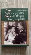 Życie prywatne elit Drugiej Rzeczypospolitej. Sławomir Koper.