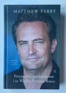 Przyjaciele, kochankowie i ta Wielka Straszna Rzecz Matthew Perry