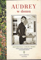 Audrey w domu Wspomnienia o mojej mamie Luca Dotti