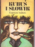 KUBUŚ I SŁOWIK EUGENIUSZ IWANICKI