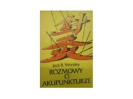 Rozmowy o akupunkturze J R Worsley