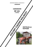 Ursus MF 255 z kabiną - instrukcja napraw kołowego ciągnika rolniczego