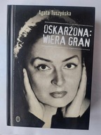 Oskarżona: Wiera Gran Agata Tuszyńska