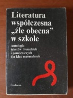 Literatura współczesna źle obecna w szkołach Antologia tekstów literackich
