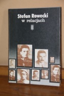 Stefan Grot - Rowecki w relacjach