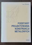 Podstawy projektowania konstrukcji metalowych Jan Żmuda