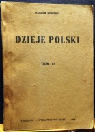 Dzieje Polski (Tom III. 1864-1938) Wacław SOBIESKI [Wydawnictwo ZORZA 1938]