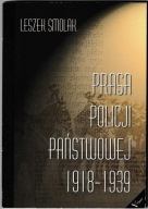 Prasa policji państwowej 1918-1939 Leszek Smolak