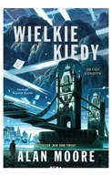 Długi Londyn Wielkie Kiedy Alan Moore