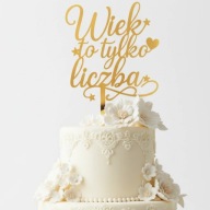 topper na tort dekoracja urodziny WIEK TO TYLKO LICZBA !!! złote lustro