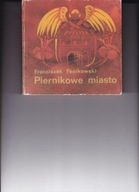 Piernikowe miasto Toruń Fenikowski