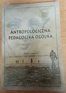 Antropologiczna pedagogika ogólna Praca zbiorowa