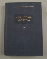 Odbudowa mostów Zygmunt Wrześniowski tom I 1955