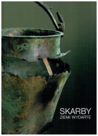 Eugeniusz Tomczak-Skarby ziemi wydarte Górny Śląsk i pogranicze archeologia