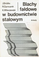 Blachy fałdowe w budownictwie stalowym Bródka Garncarek Miłaczewski