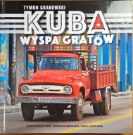 Kuba. Wyspa gratów Tymon Grabowski