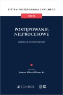 Postępowanie nieprocesowe. Wybrane postępowania. System. Tom 7B.