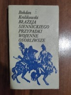 Błażeja Siennickiego przypadki wojenne osobliwsze